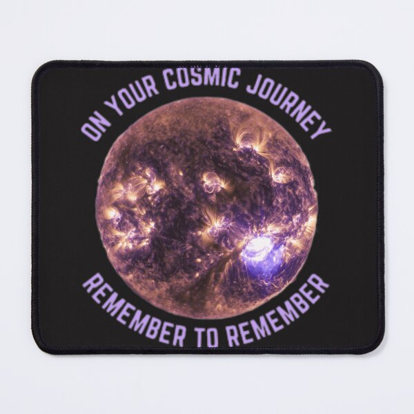 Item preview, ON YOUR COSMIC JOURNEY REMEMBER TO REMEMBER designed and sold by KANAK VERMA.