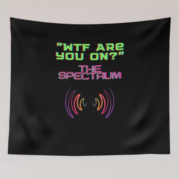 Item preview, WTF are you on? The Spectrum designed and sold by SamXDesigns.