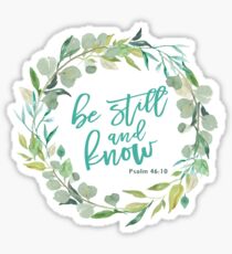 Be Still and Know Sticker