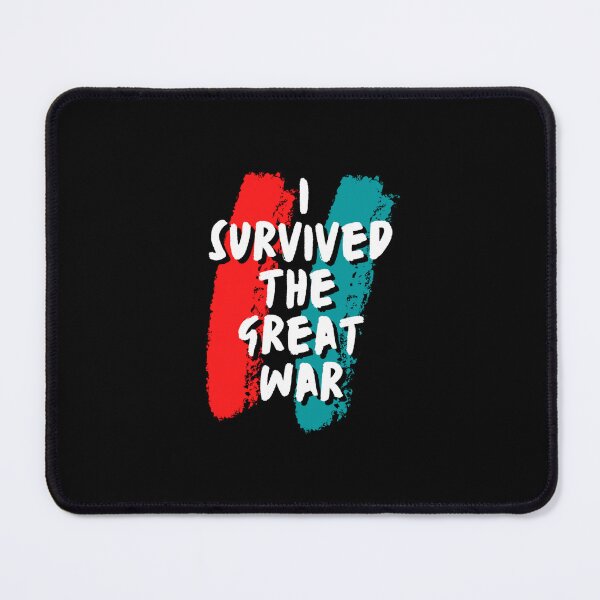 Item preview, I Survived The Great War designed and sold by ZubiyaArt.