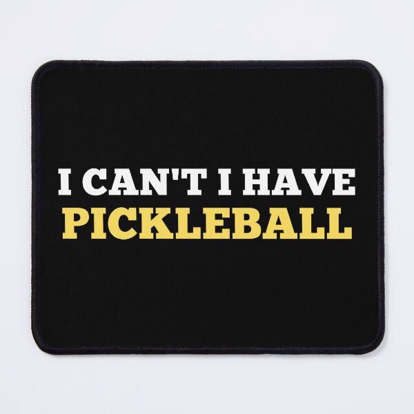Item preview, I can't I have pickleball designed and sold by millycute.