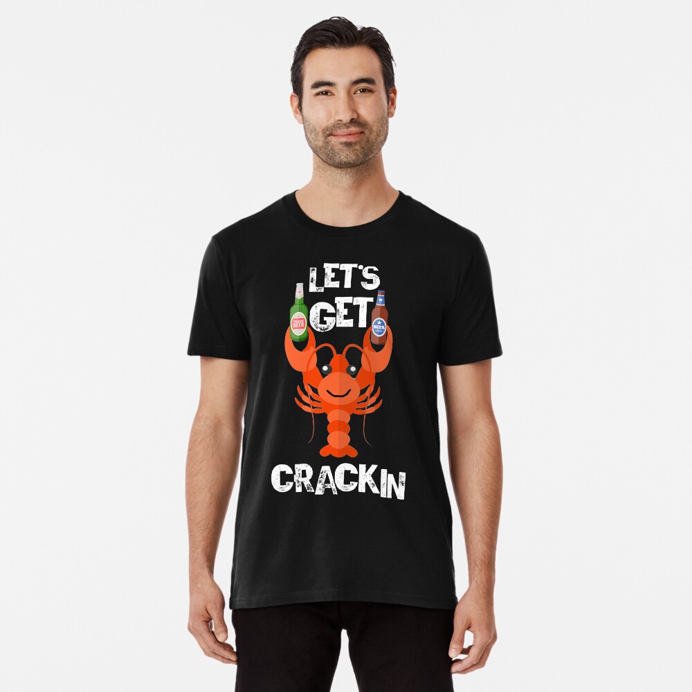 let's get crackin shirt