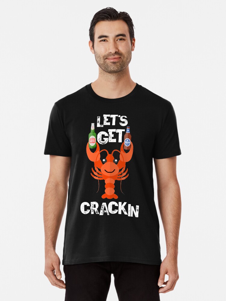 let's get crackin shirt