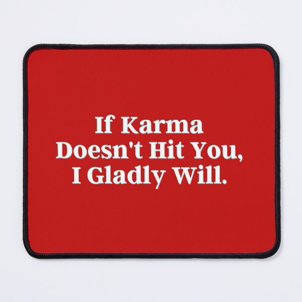 Item preview, If Karma Doesn't Hit You, I Gladly Will. designed and sold by PostiveText.