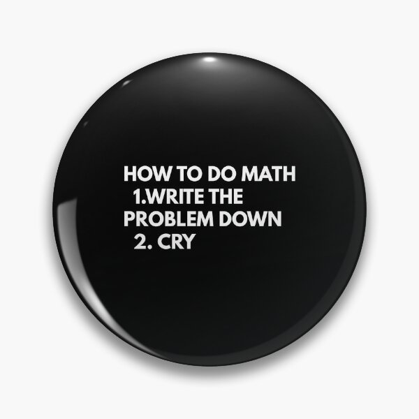 Item preview, How To Do Math  1.Write Down The Problem  2.Cry  designed and sold by Express YRSLF.