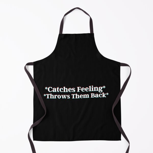 Item preview, *Catches Feeling* *Throws Them Back* designed and sold by PostiveText.
