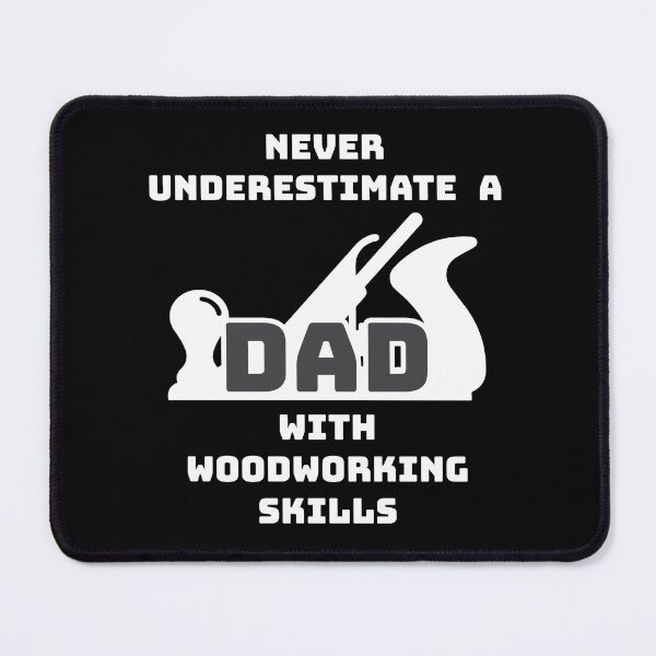 Item preview, Never underestimate a Dad with woodworking skills designed and sold by Twenty2Creative.