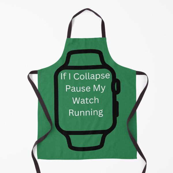 Item preview, If I Collapse Pause My Watch Running- designed and sold by bartdesigner.
