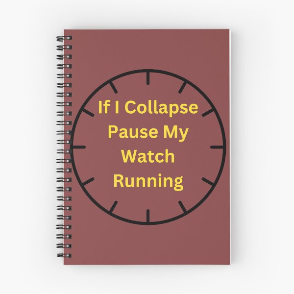 Item preview, If I Collapse Pause My Watch Running- designed and sold by bartdesigner.