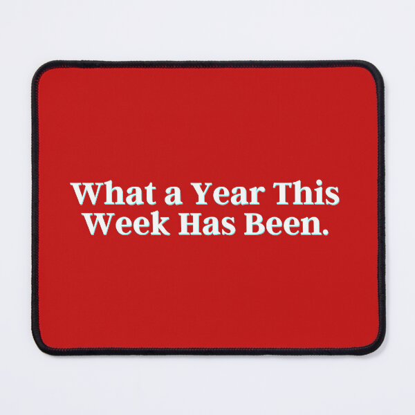 Item preview, What a Year This Week Has Been. designed and sold by PostiveText.