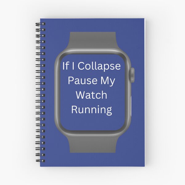 Item preview, If I Collapse Pause My Watch Running- designed and sold by bartdesigner.