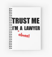 Bar Exam Law Student Gifts - Trust Me I'm Almost a Lawyer Spiral Notebook