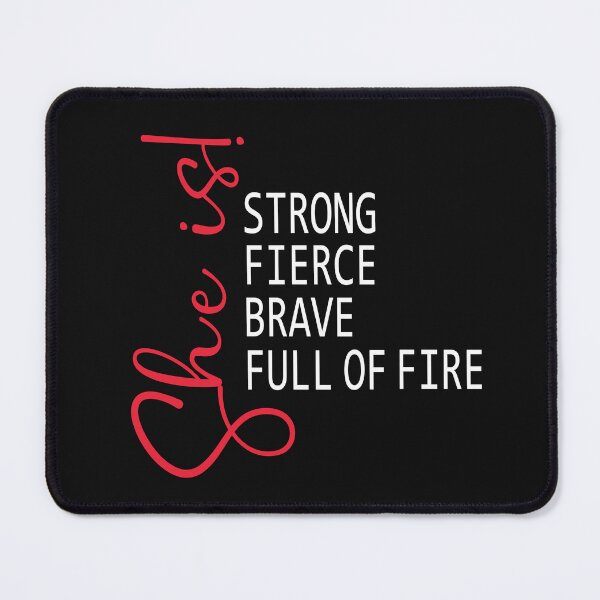 Item preview, she is! strong fierce brave full of fire designed and sold by hamzablk.