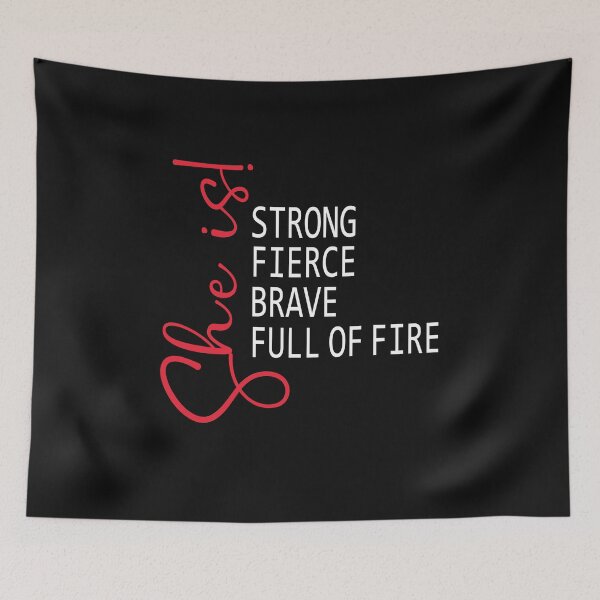 Item preview, she is! strong fierce brave full of fire designed and sold by hamzablk.
