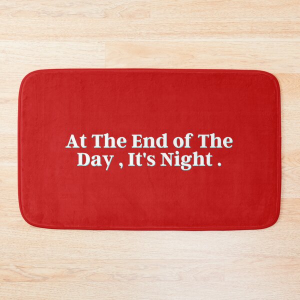 Item preview, At The End of The Day , It's Night . designed and sold by PostiveText.