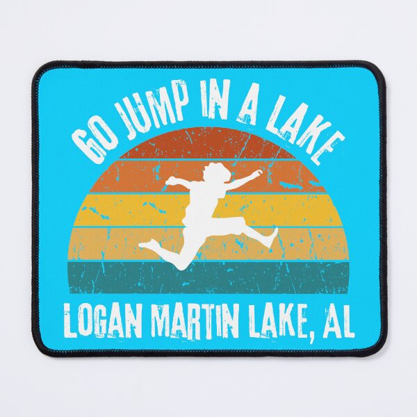 Item preview, Go Jump In a Lake - Logan Martin Lake, Alabama designed and sold by It's On Backwards.