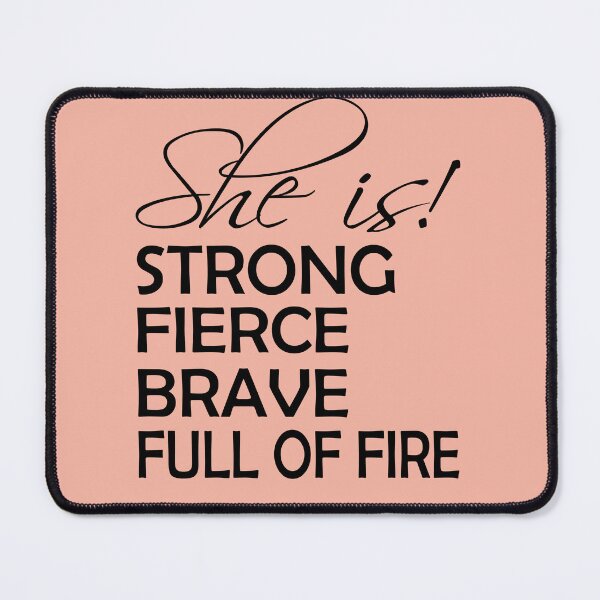 Item preview, Copy of she is! strong fierce brave full of fire designed and sold by hamzablk.