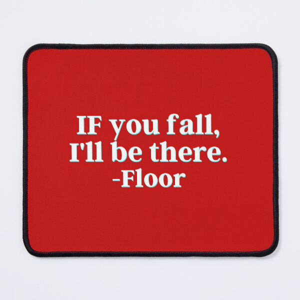 Item preview, IF you fall, I'll be there. -Floor designed and sold by PostiveText.