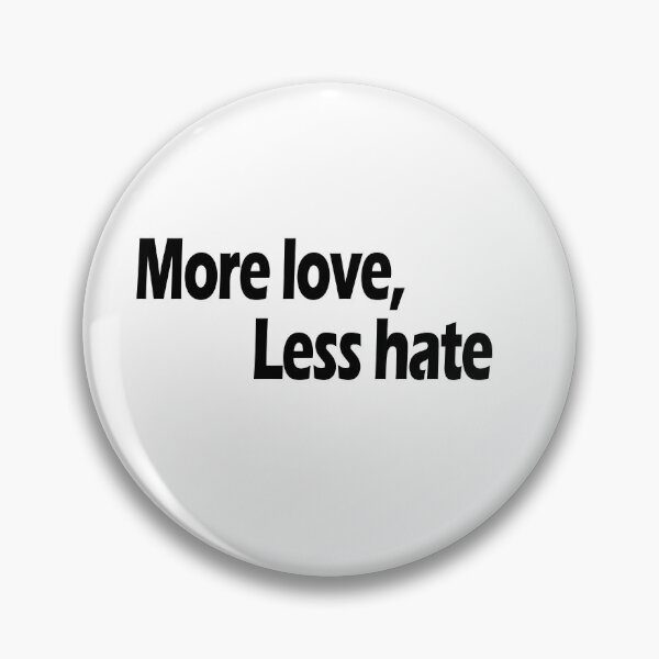 Item preview, More love, Less Hate designed and sold by Positive Mindzet!.