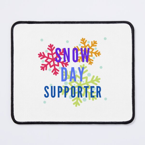 Item preview, snow day supporter designed and sold by PaulGoldStore.