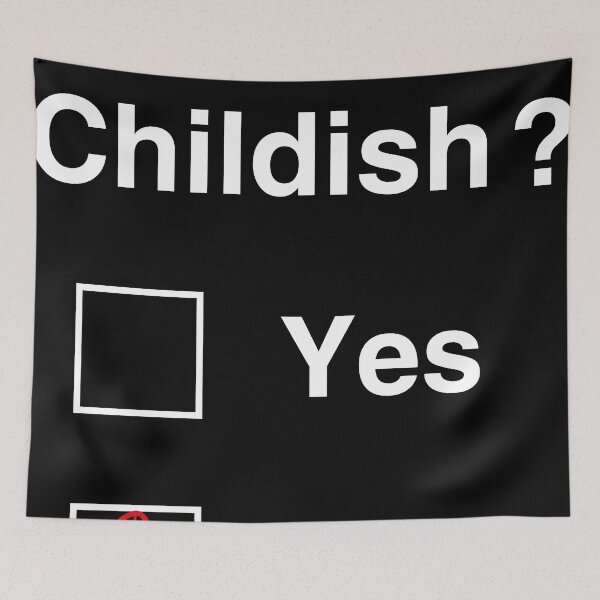 Item preview, are you childish yes no designed and sold by saidox.