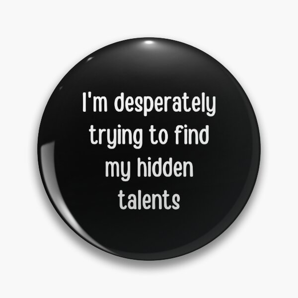 Item preview, I'm desperately trying to find my hidden talents designed and sold by FunnyFactDesign.