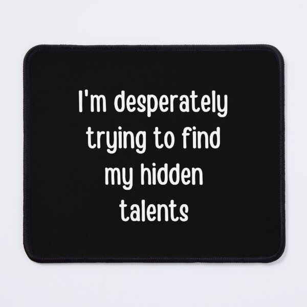Item preview, I'm desperately trying to find my hidden talents designed and sold by FunnyFactDesign.