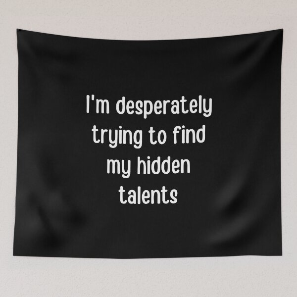 Item preview, I'm desperately trying to find my hidden talents designed and sold by FunnyFactDesign.
