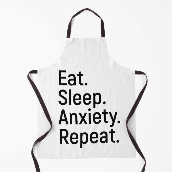 Item preview, Eat. Sleep. Anxiety. Repeat. designed and sold by Joshy-B.