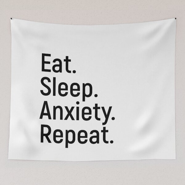 Item preview, Eat. Sleep. Anxiety. Repeat. designed and sold by Joshy-B.