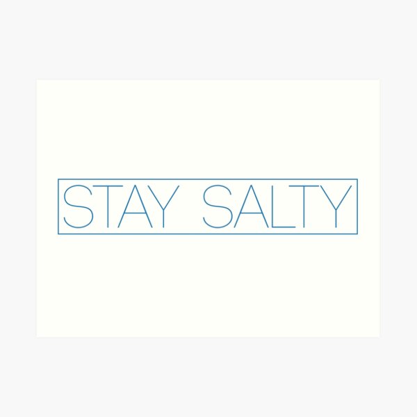 Stay Salty Art Print