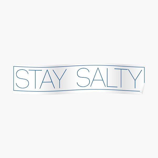 Stay Salty Poster