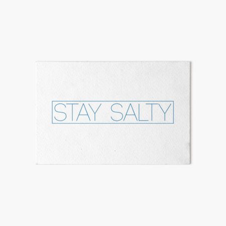 Stay Salty Art Board Print