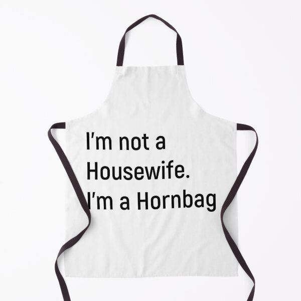 Item preview, I'm not a Housewife. I'm a Hornbag. Kath and Kim designed and sold by Joshy-B.