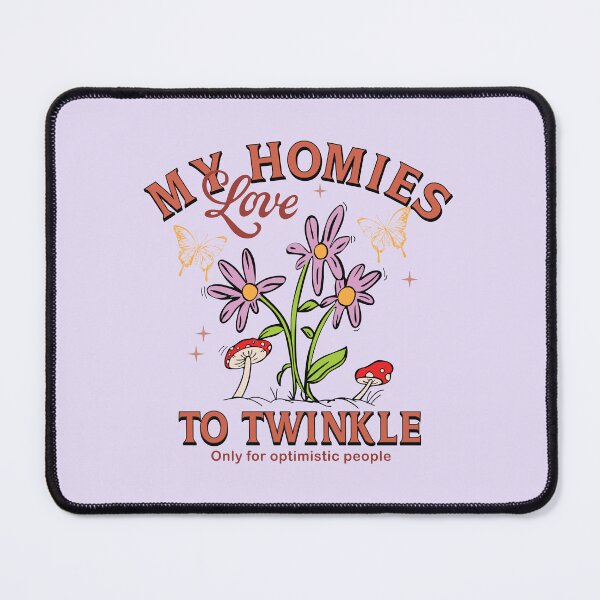 Item preview, My Love Homies To Twinkle designed and sold by bolimj.