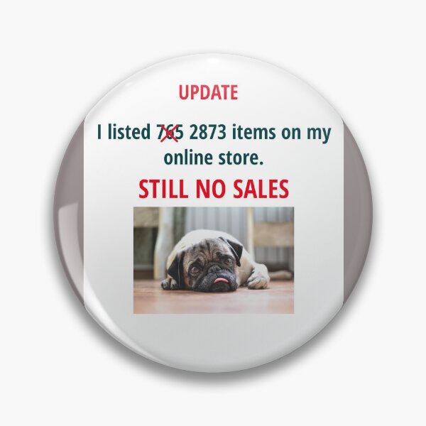 Item preview, STILL NO SALES ON MY STORE designed and sold by TechLaughs.