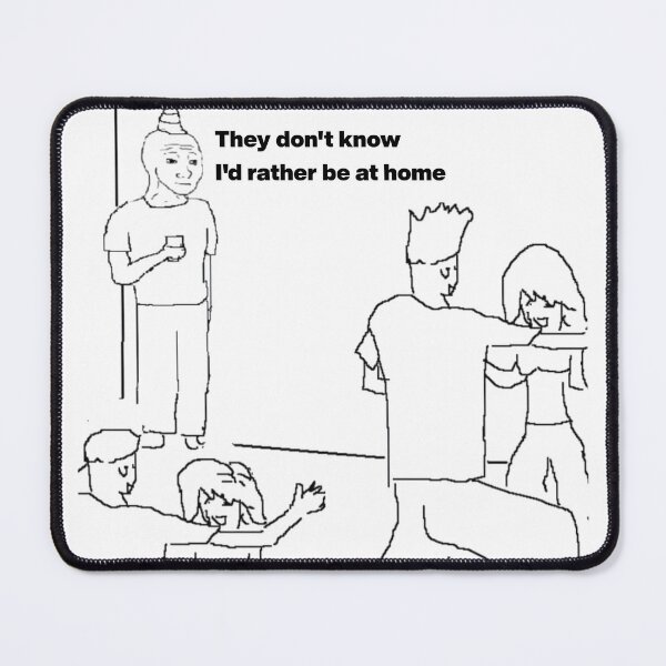 Item preview, they don't know i'd rather be at home designed and sold by bpdandchill.