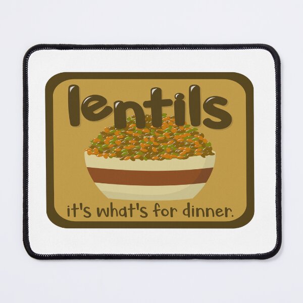 Item preview, Lentils...it's what's for dinner designed and sold by magic-mustard.