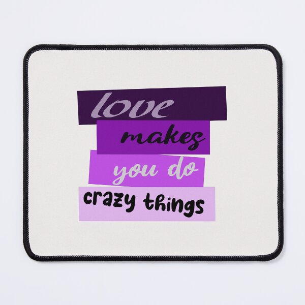 Item preview, love makes you do crazy things designed and sold by highteek ⭐️⭐️⭐️⭐️⭐️.