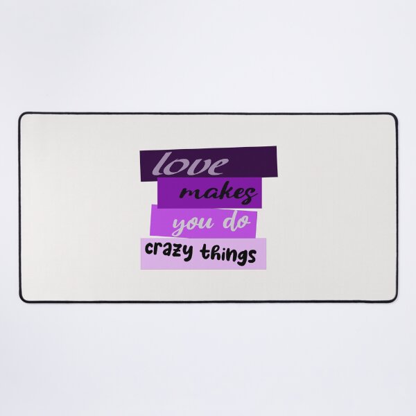 Item preview, love makes you do crazy things designed and sold by highteek  ⭐️⭐️⭐️⭐️⭐️.