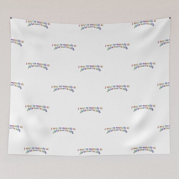 Item preview, I May Be Mentally Ill But At Least I’m Sexy designed and sold by Myinsidethoughts.