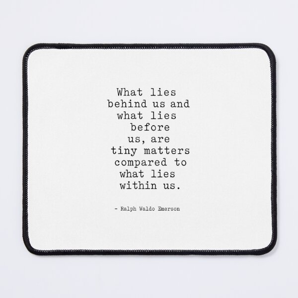 Item preview, What Lies Behind Us (Ralph Waldo Emerson Quote) designed and sold by corbrand.