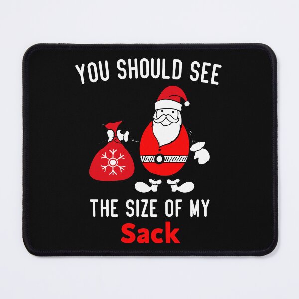 Item preview, You Should See The Size Of My Sack designed and sold by saidox.