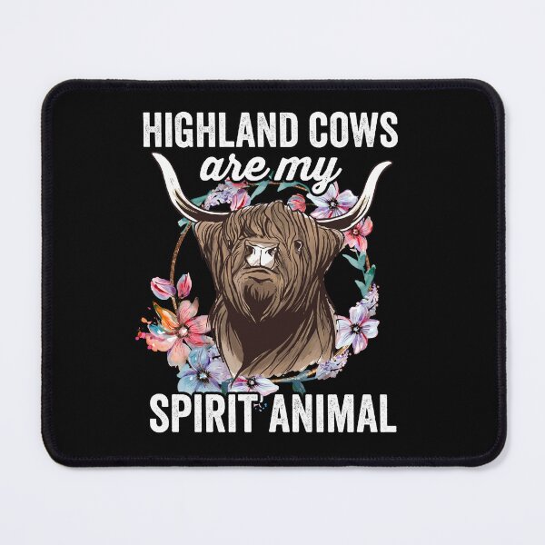 Highland Cows Are My Spirit Animal Mouse Pad