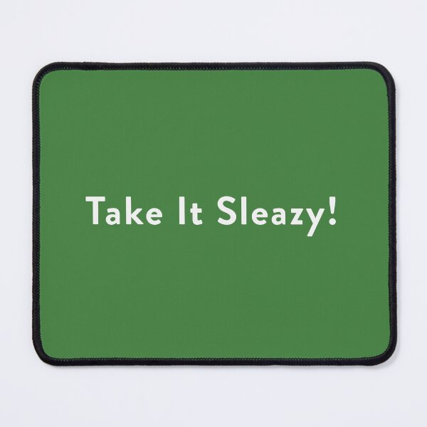Item preview, Take It Sleazy designed and sold by KingPagla.