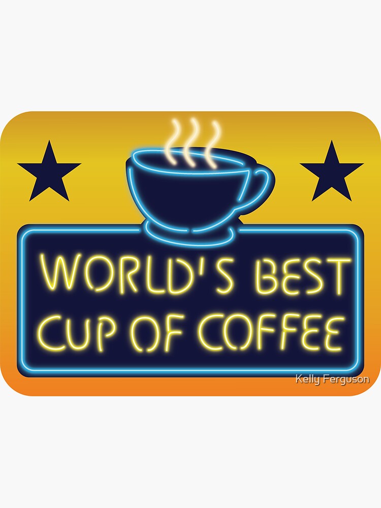 "Worlds Best Cup of Coffee" Sticker by KellyFerguson Redbubble