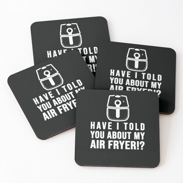 Item preview, Have I told you about my AIR FRYER Crispy Food Lovers designed and sold by SusanaDesigns.