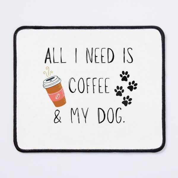 Item preview, All I need is coffee and my dog designed and sold by OceanBelle.