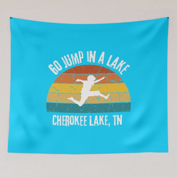 Item preview, Go Jump In a Lake - Cherokee Lake, Tennessee designed and sold by It's On Backwards.