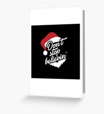 Don't stop believin' Greeting Card